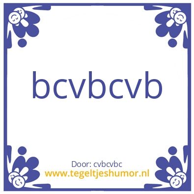 Tegeltje: cvbcv
