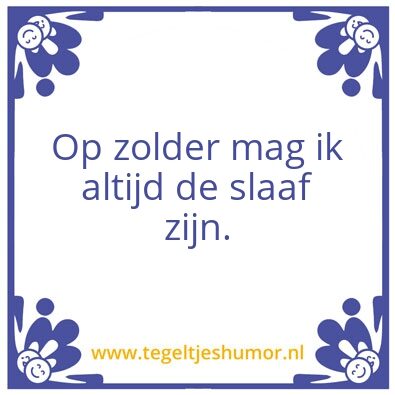 Tegeltje: Slaaf