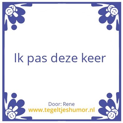 Tegeltje: *
