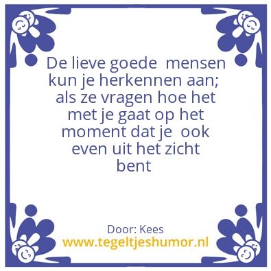 Tegeltje: De lieve mensen