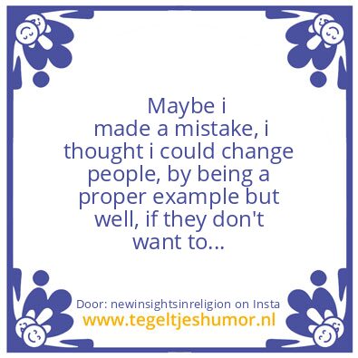Tegeltje: Maybe i made a mistake,