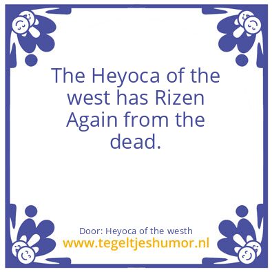Tegeltje: the Heyoca of the west