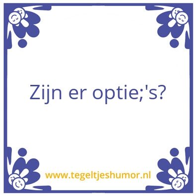 Tegeltje: Optie