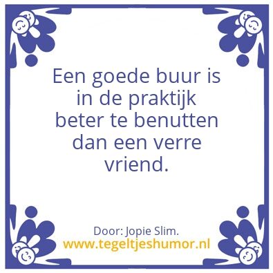 Tegeltje: Een goede buurâ€¦â€¦â€¦.