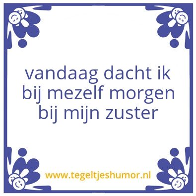 Tegeltje: vandaag dacht ik bij mezelf mo
