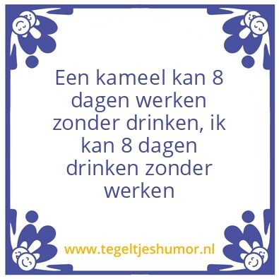 Tegeltje: 8 dagen werken