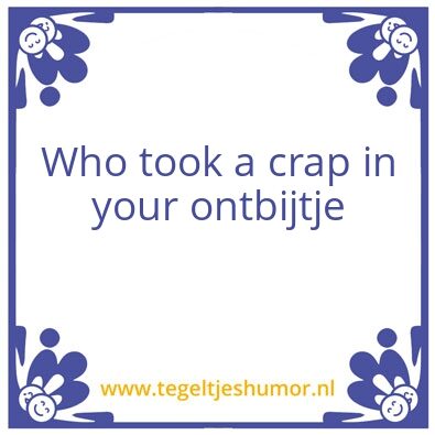 Tegeltje: Crap