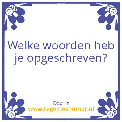Tegeltje: t