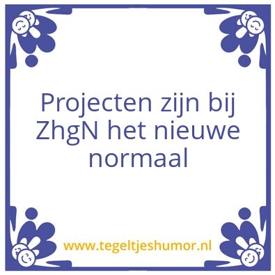 Tegeltje: Projecten gedoe