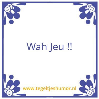 Tegeltje: Humor