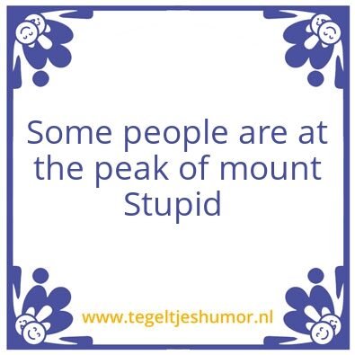 Tegeltje: Mount Stupid