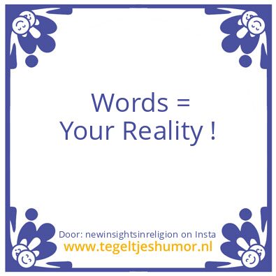 Tegeltje: Words = Reality