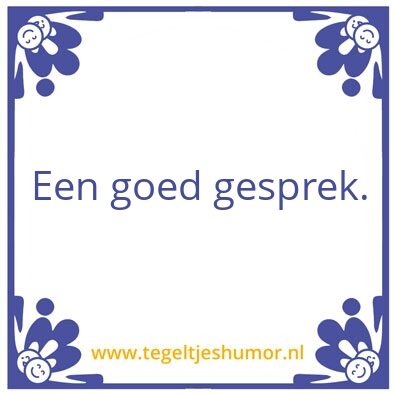 Tegeltje: Collega wijsheid.