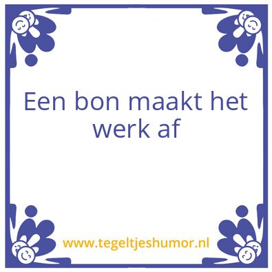 Tegeltje: Zonder bon geen zon