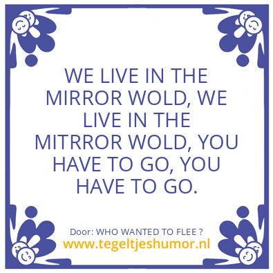 Tegeltje: WHO WANTED TO FLEE ?