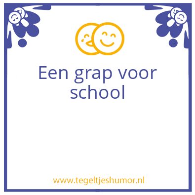 Tegeltje: Grapje