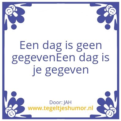 Tegeltje: Een dag