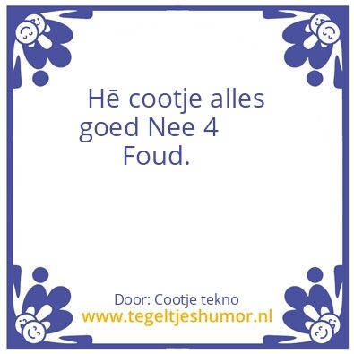 Tegeltje: Cootje.    010     tekno
