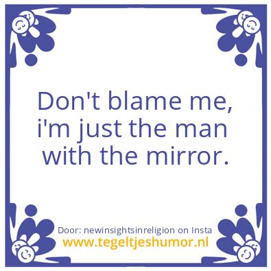 Tegeltje: Don’t blame me..