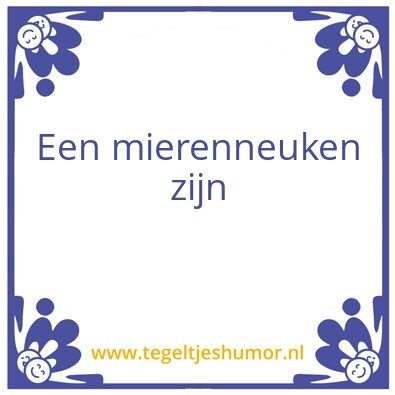 Tegeltje: Mierenneuker