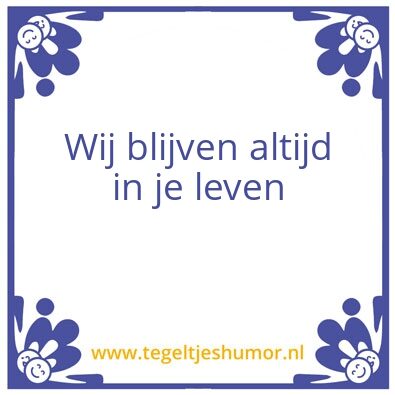 Tegeltje: Blijven