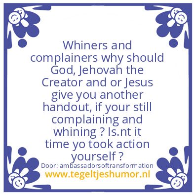 Tegeltje: Whiners and complainer