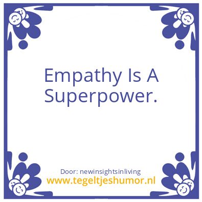 Tegeltje: Empathy Is A Superpower.