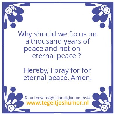 Tegeltje: I pray for for eternal peace,
