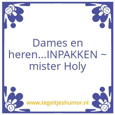 Tegeltje: Mister Holy