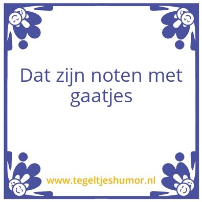 Tegeltje: Gaatjes