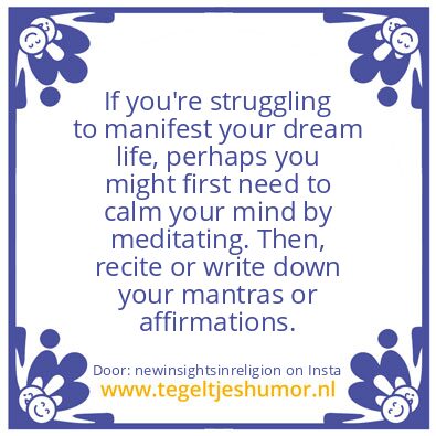 Tegeltje: To manifest your dream life.
