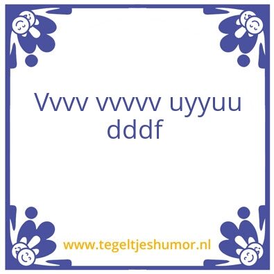 Tegeltje: Dddhjj