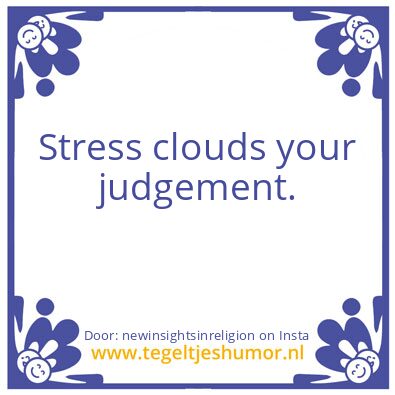 Tegeltje: @@@@ Stress..