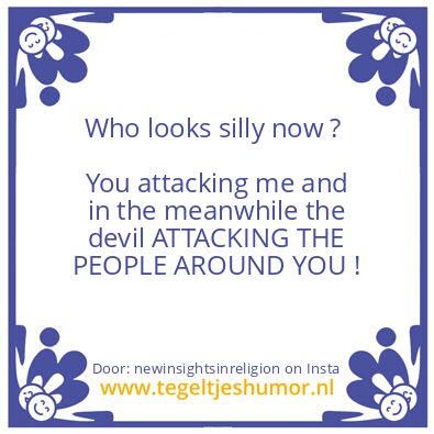 Tegeltje: Who looks silly now ?