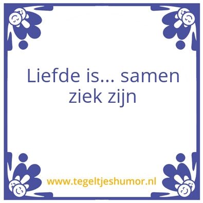 Tegeltje: Liefde is…