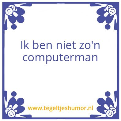 Tegeltje: Compterman