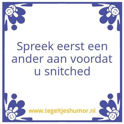 Tegeltje: Snitch