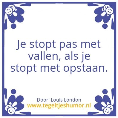 Tegeltje: Vallen en opstaan
