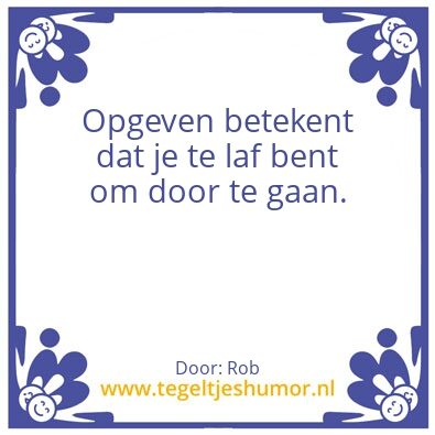 Tegeltje: Opgeven