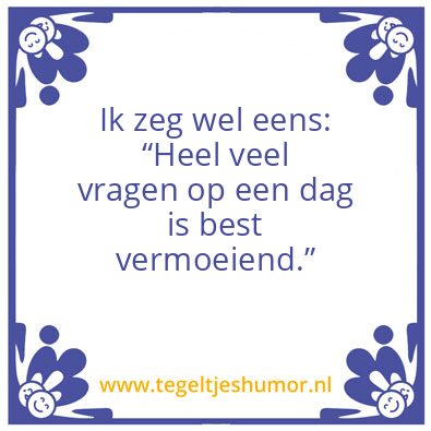 Tegeltje: Vermoeidend