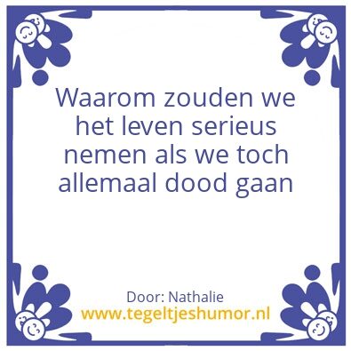 Tegeltje: Leven niet serieus nemen