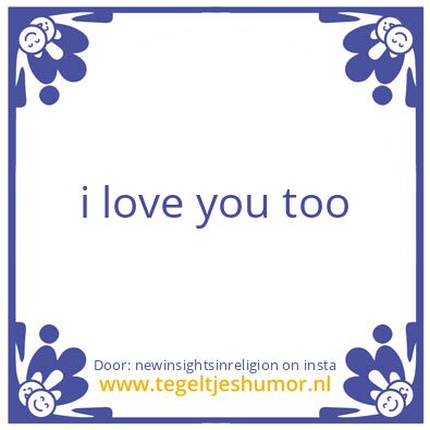 Tegeltje: i love you too