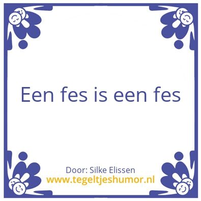 Tegeltje: EEn fes