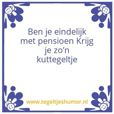 Tegeltje: Pensioen