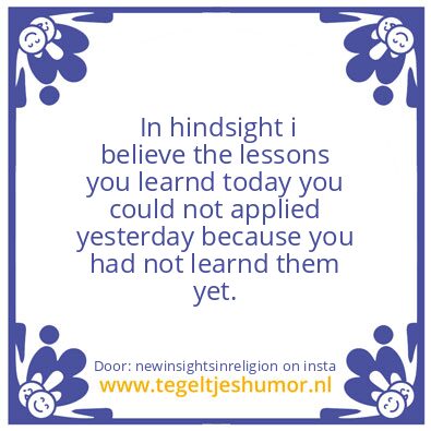 Tegeltje: Hindsight.