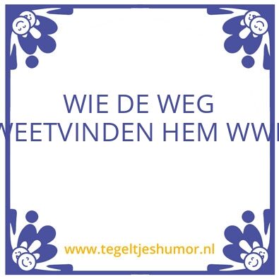 Tegeltje: De weg