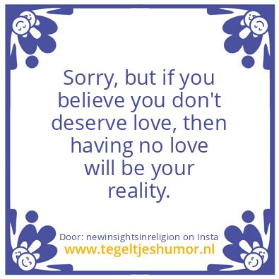 Tegeltje: believing = reality