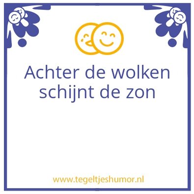 Tegeltje: Achter de wolken
