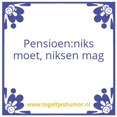 Tegeltje: Pensioen