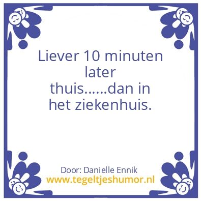 Tegeltje: Haastige spoed